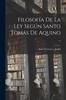 Книга Filosofia De La Ley Segun Santo Tomas De Aquino ..