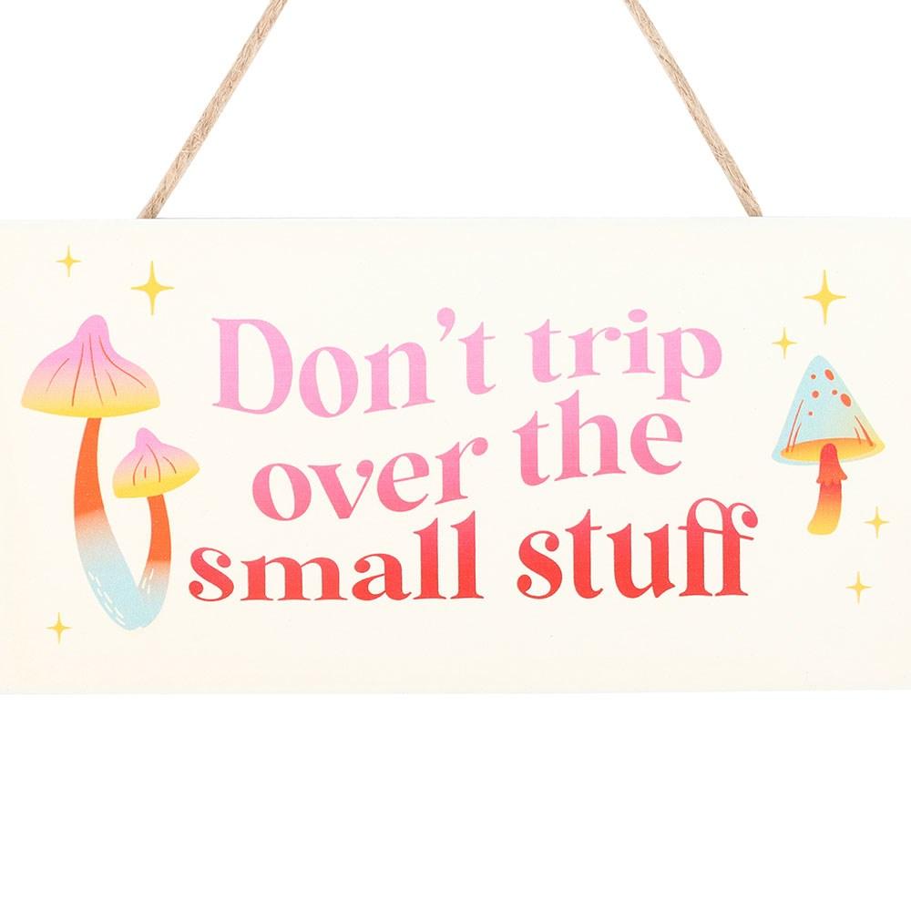Something Different Don´t Trip Over The Small Stuff Hanging Sign