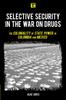Книга Selective Security In the War On Drugs : The Coloniality of State Power In Colombia and Mexico