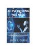 Книга AI : Everything You Need: AI Guidebook: Building and Deploying Artificial Intelligence Solutions and Its Future Applications