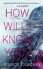 Книга How Will I Know You?