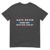 Hate Never Made Any Nation Great Funny Antitrump 2020 Gift Tshirt