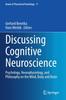 Книга Discussing Cognitive Neuroscience : Psychology, Neurophysiology, and Philosophy On the Mind, Body and Brain : 17