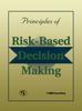 The Principles of Risk-Based Decision Making Book