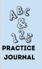 The ABC & 123 Practice Journal : Great For Kids Learning To Write Letters Book