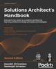 Книга Solutions Architect's Handbook : Kick-start Your Career As a Solutions Architect by Learning Architecture Design Principles and Strategies