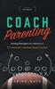 Книга Coach Parenting : Raising Teenagers with Advice from Pro Football's Greatest Head Coaches