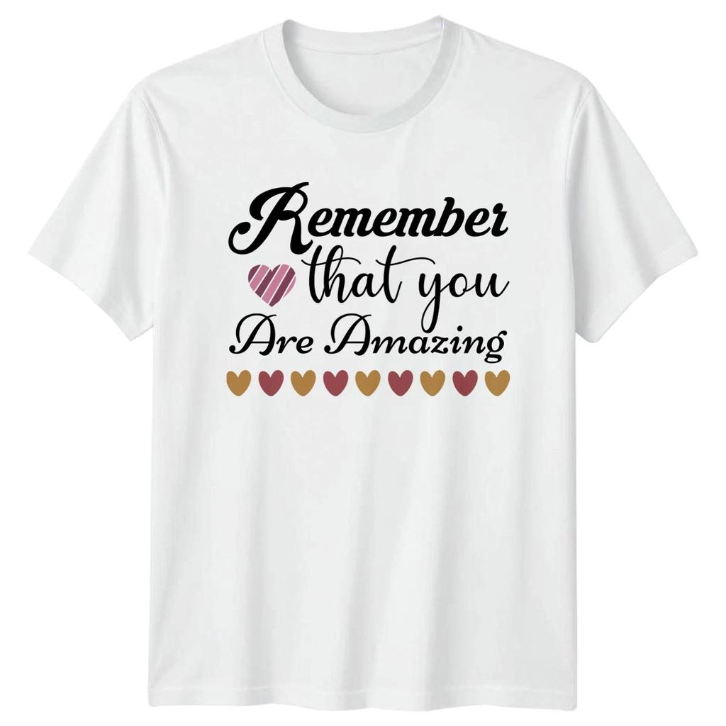 Remember That You Are Amazing T-Shirt Self Love Mental Health Gift