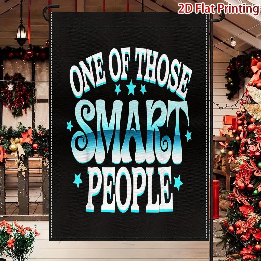 2D Flat - 2D Flat - 2D Printing, 1pc Smart People Dont Like Me One of Smart Peoplespring And Summer Garden Flag Double Sided Welcome Courtyard Decorat
