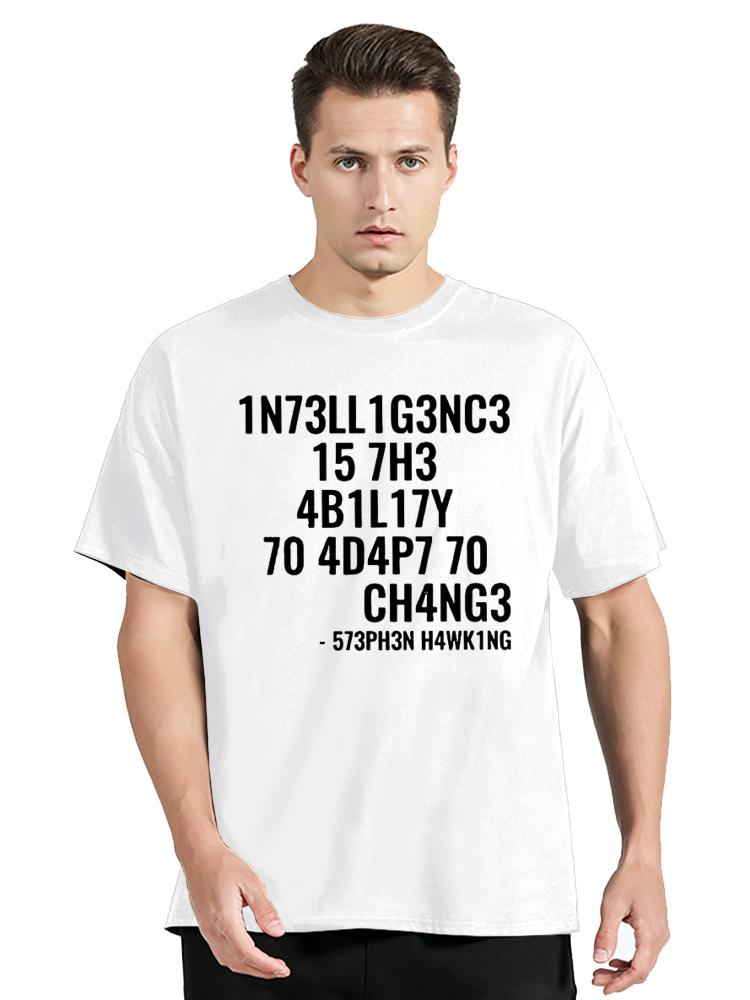 Creative Funny Geek Tops Intelligence Is The Ability To Adapt To Change Letters Print Tshirt Unisex Tops Tees Fitness Clothes
