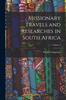 Книга Missionary Travels and Researches In South Africa; Volume 1