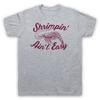 Shrimpin' Ain'T Easy Shrimp Parody Slogan Funny Slang Mens And Womens T-Shirt