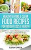 The Healthy Eating & Clean Food Recipes for Weight Loss & Health : Included Are: Alkaline Mediterranean Cookbook, Paleo Salads & Alkaline Diet Recipes : 1 Book