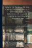 Книга Indice De Pruebas De Los Caballeros De La Real Y Distinguida Orden Espanola De Carlos III Desde Su Institucion Hasta El Ano 1847; Volume 3