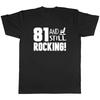81 and Still Rocking! T-shirt