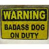 WARNING Badass Dog On Duty Metal Sign Painting Poster Tin Sign Home Wall Decoration Art