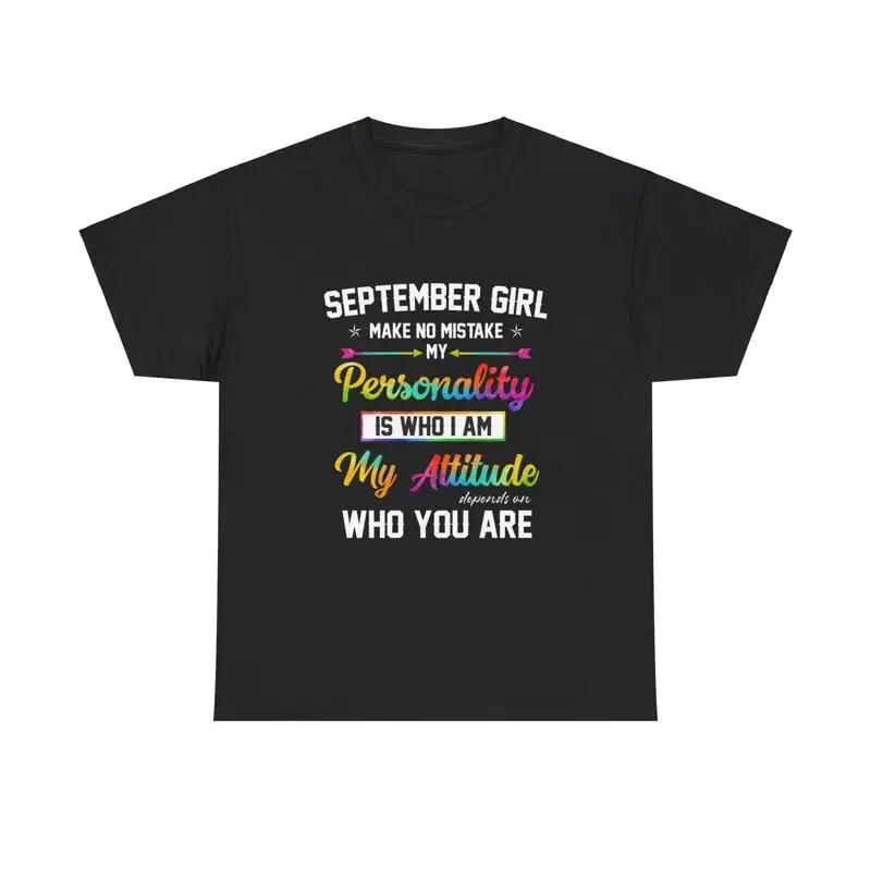 September Girl Makes No Mistake Birthday Gift For Friend To Born Wife Daughter T Shirt