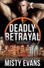 Книга Deadly Betrayal SCVC Taskforce Romantic Suspense Series, Book 12 : 12