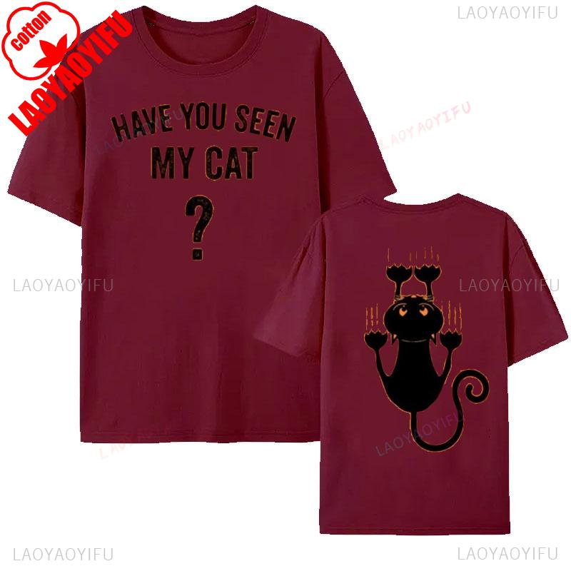 HAVE YOU SEEN MY CAT Halloween Cat Tshirt Funny Spooky Funy Person Tee Gift Cat Shirt for Women Men Letter Pattern Print Tees