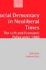 Книга Social Democracy In Neoliberal Times : The Left and Economic Policy Since 1980