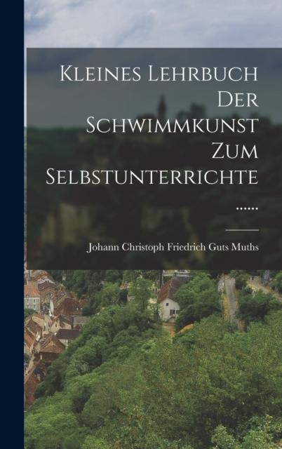 The Kleines Lehrbuch Der Schwimmkunst Zum Selbstunterrichte ...... Book