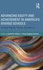 Книга Advancing Equity and Achievement In America's Diverse Schools : Inclusive Theories, Policies, and Practices