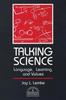 The Talking Science : Language, Learning, and Values Book