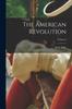 Книга The American Revolution Volume I