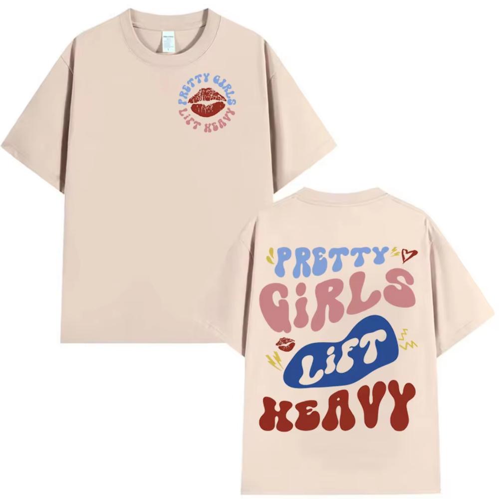 Pretty Girls Lift Heavy Sweatshirt Gym Funny Meme T Shirt Print Men Women Summer Male Cotton Short Sleeve Tops Tshirts Hot Sale