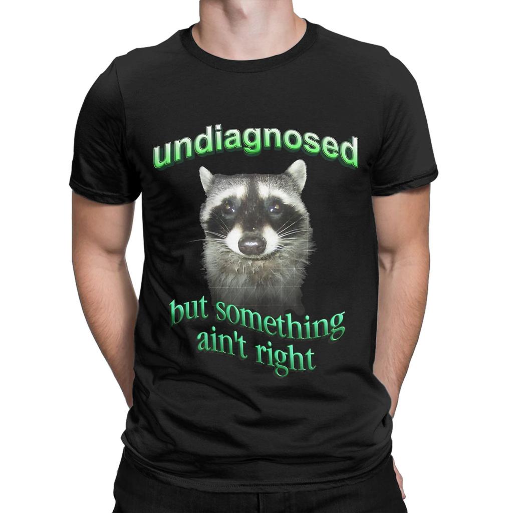 Undiagnosed but something ain right raccoon Novelty 100 Cotton TShirt AAutism Racoon Tops Tees For Unisex