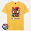 365 Buttons TShirt 365 Not Explaining Meme Graphic Tee Empowering Motto Top