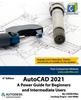 Книга AutoCAD 2021 : A Power Guide for Beginners and Intermediate Users