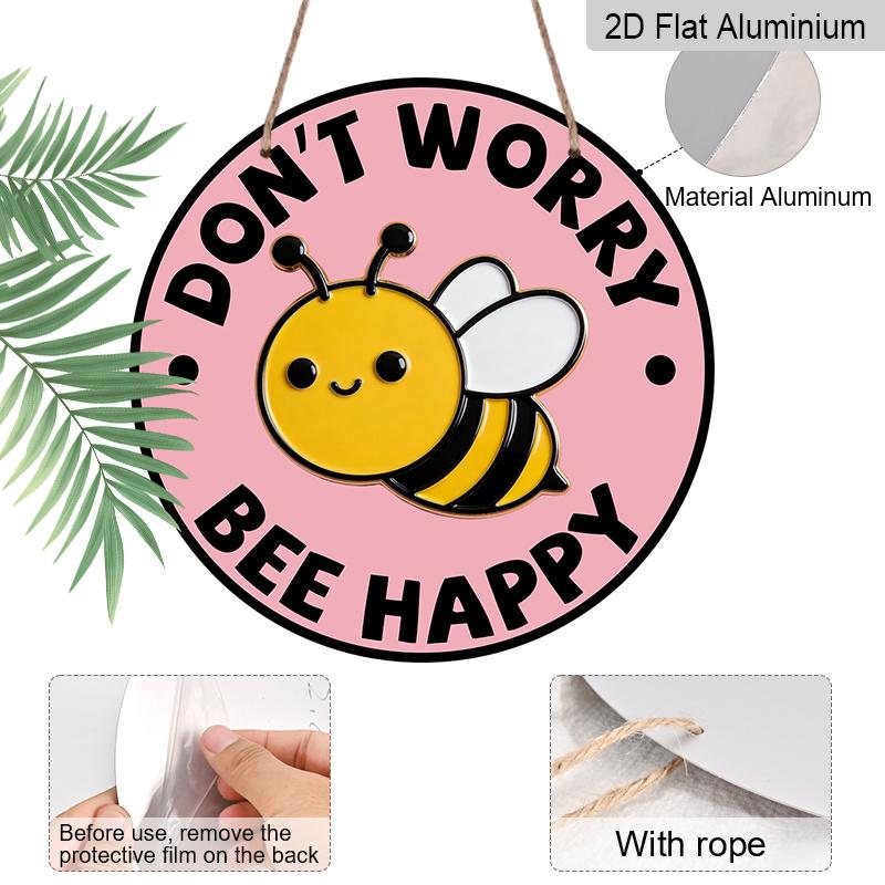 2D Flat Aluminum Don't Worry Bee Happy Hanging Sign, Round Bee Decor - Positive Quote Metal Wall Art for Home, Garden, Kitchen - Cute Bumble Bee
