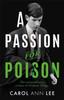 Книга A Passion for Poison : A True Crime Story Like No Other, the Extraordinary Tale of the Schoolboy Teacup Poisoner