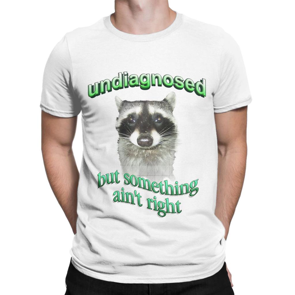 Undiagnosed but something ain right raccoon Novelty 100 Cotton TShirt AAutism Racoon Tops Tees For Unisex