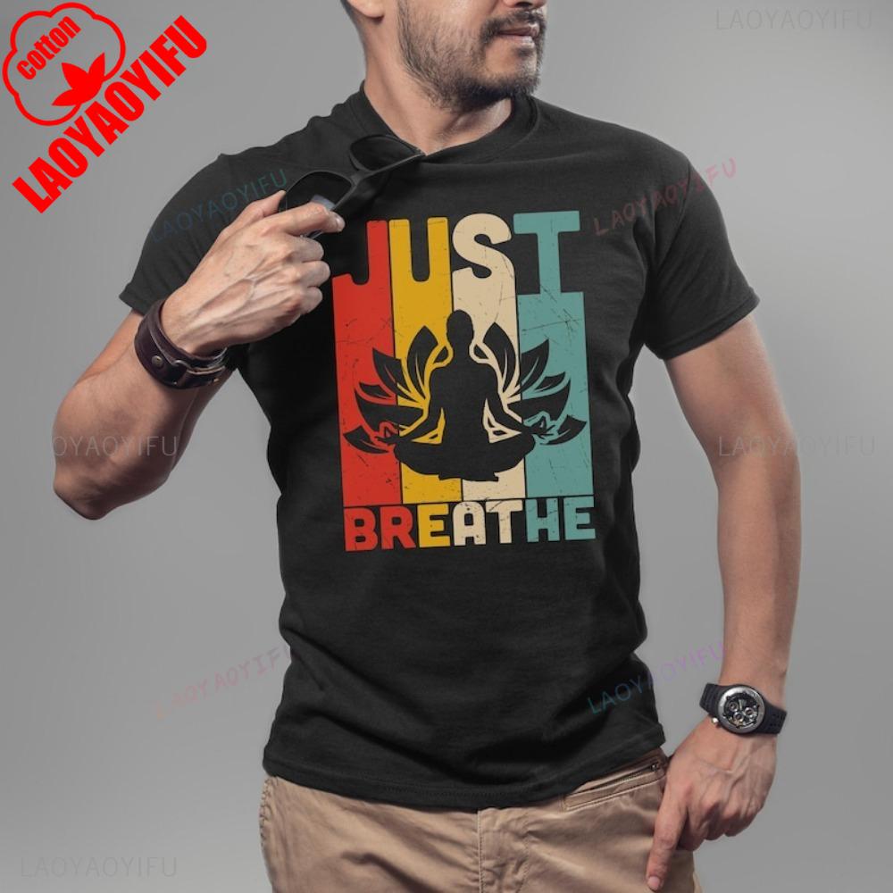 Unisex Graphic T-shirt Just Breath Yoga Shirt for Man Man's Yoga Shirt Just Breath Shirt Spiritual Tops Streetwear O-neck Short-sleeve Unisex,gift,Top