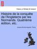 Книга Histoire De La Conqu Te De L'Angleterre Par Les Normands. Quatri Me Dition, Etc.