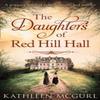 The Daughters Of Red Hill Hall by Kathleen McGurl Paperback Book 9780008389123