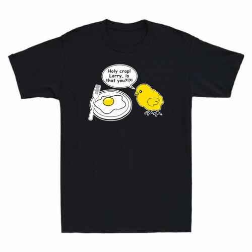 Holy Crap Larry Is That You? Chicken Fried Egg Funny Humor Saying Men's T-Shirt
