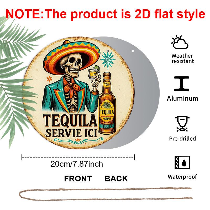 2D Flat, 1pc Round "Tequila Servie Ici" Aluminum Hanging Sign, Vintage Mexican Skeleton Sombrero Tequila Design, Retro Metal Wall Decor, Perfect for