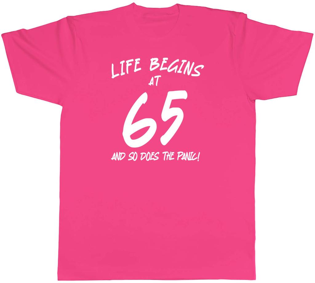 65th Birthday Unisexs TShirt Life Begins at 65 So Does the Panic Tee Gift