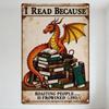 Vintage Dragon Reading Metal Tin Sign, 'I READ BECAUSE ROASTING PEOPLE IS FROWNED UPON' Pun Art Poster for Man Cave Bar Home Dec