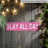 15,7×3,94 дюйма Металлическая табличка "SLAY ALL DAY" Шикарный розовый - Настенное искусство в винтажном стиле, Декоративная алюминиевая табличка в рустикальном стиле для дома, Фермерского дома, Бара, Кафе, Гаража