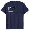 Novelty Milf Definition Hot Mom T Shirt Graphic Cotton Streetwear Short Sleeve Birthday Gifts Summer Style Tshirt Mens Clothing