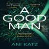 A Good Man by Ani Katz Paperback Book 9781786090829