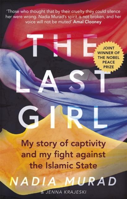 The The Last Girl : My Story of Captivity and My Fight Against the Islamic State Book
