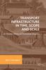 Книга Transport Infrastructure In Time, Scope and Scale : An Economic History and Evolutionary Perspective