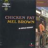 Виниловая пластинка MEL BROWN - Chicken Fat B003605401 Verve Records,  2023 Мировой Джаз