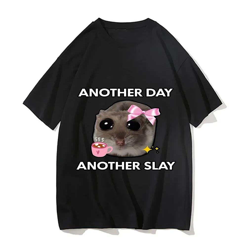 Грустный хомяк Another Day Slay Смешная футболка Повседневная хлопковая футболка Kawaii для мужчин с графическим принтом Топы унисекс модная футболка с коротким рукавом