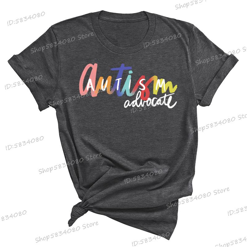 Autism Advocate Shirt Special Ed Gift Crew Neck Clothing Autism Awareness Graphic T Shirts Women Proud Mom Short Sleeve Tshirt
